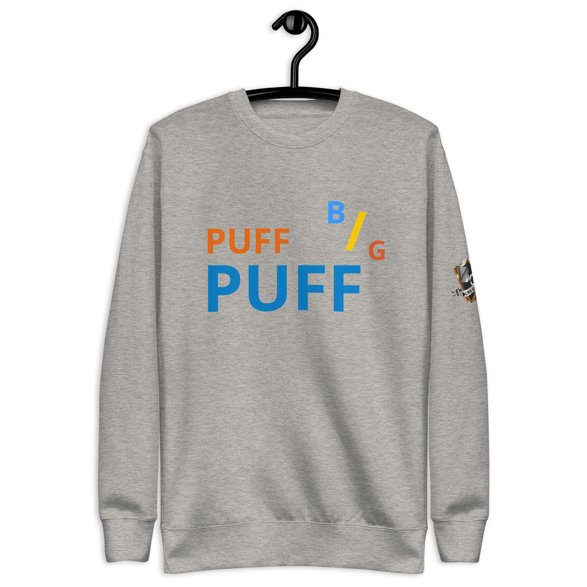 BURN GANG PUFF PUFF Unisex Premium Sweatshirt