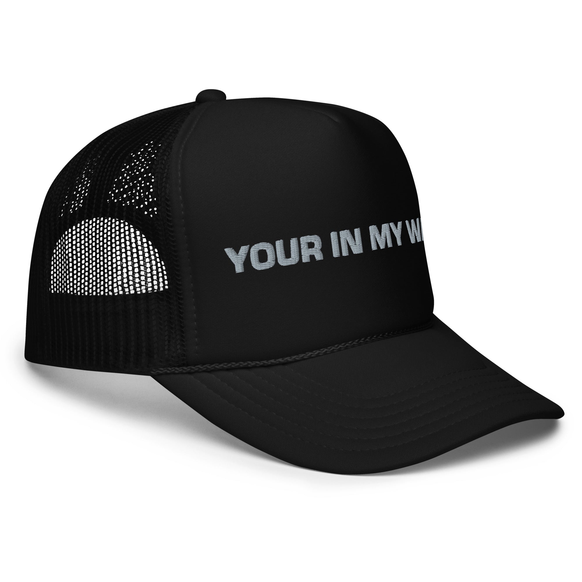 BILTWEAR YOUR IN MY WAY Foam trucker hat