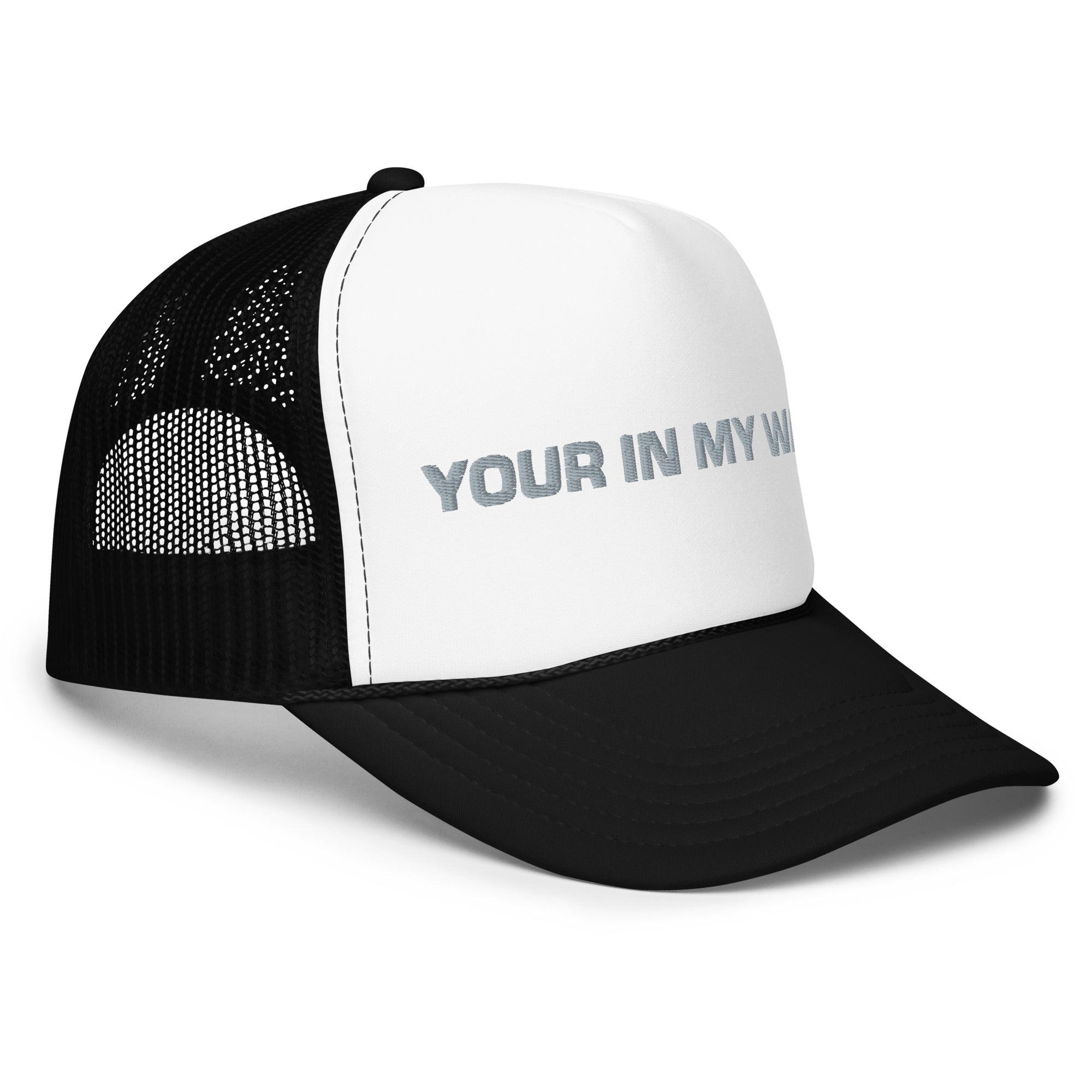 BILTWEAR YOUR IN MY WAY Foam trucker hat
