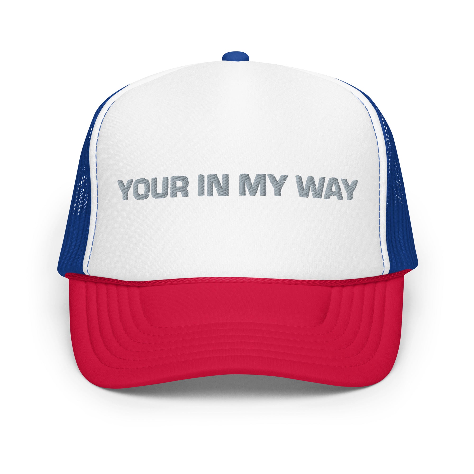 BILTWEAR YOUR IN MY WAY Foam trucker hat