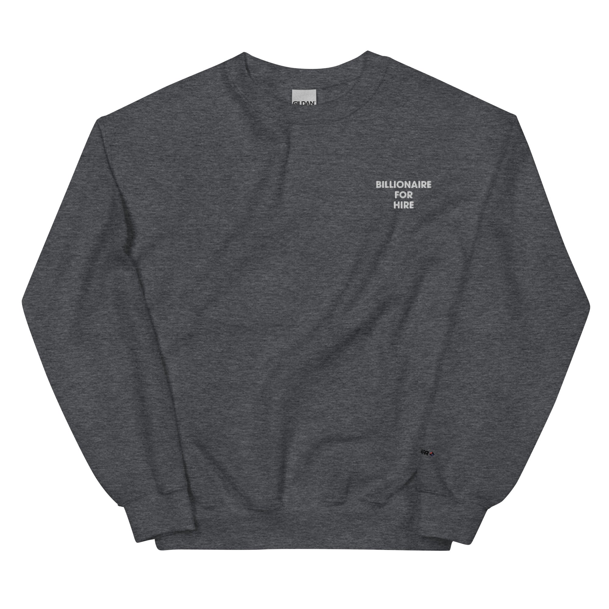 BILTWEAR Billionaire For Hire Unisex Sweatshirt