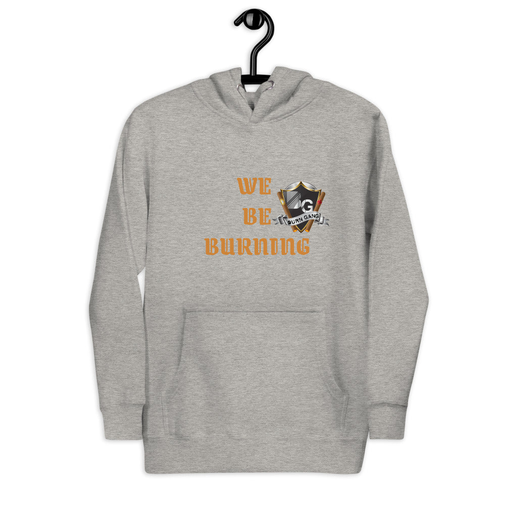 BURN GANG We Be Burning Unisex Hoodie