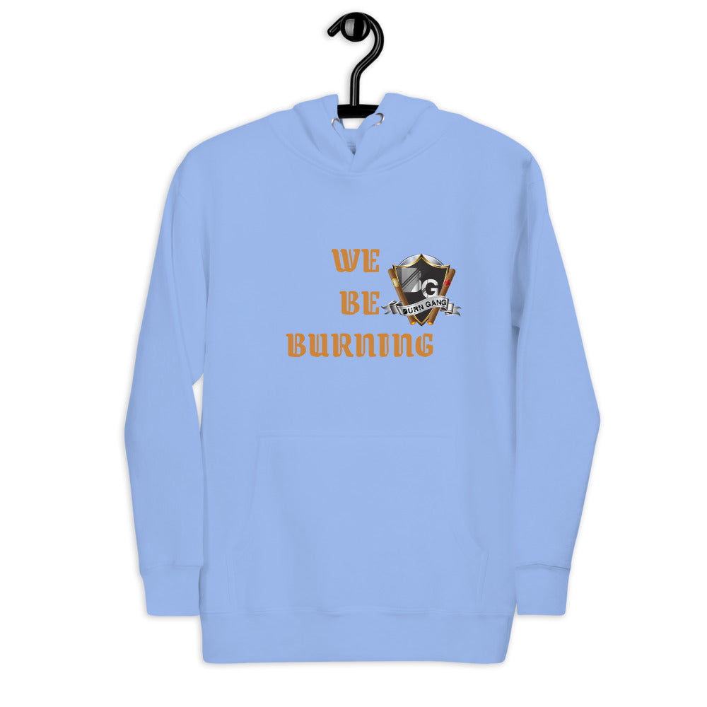 BURN GANG We Be Burning Unisex Hoodie