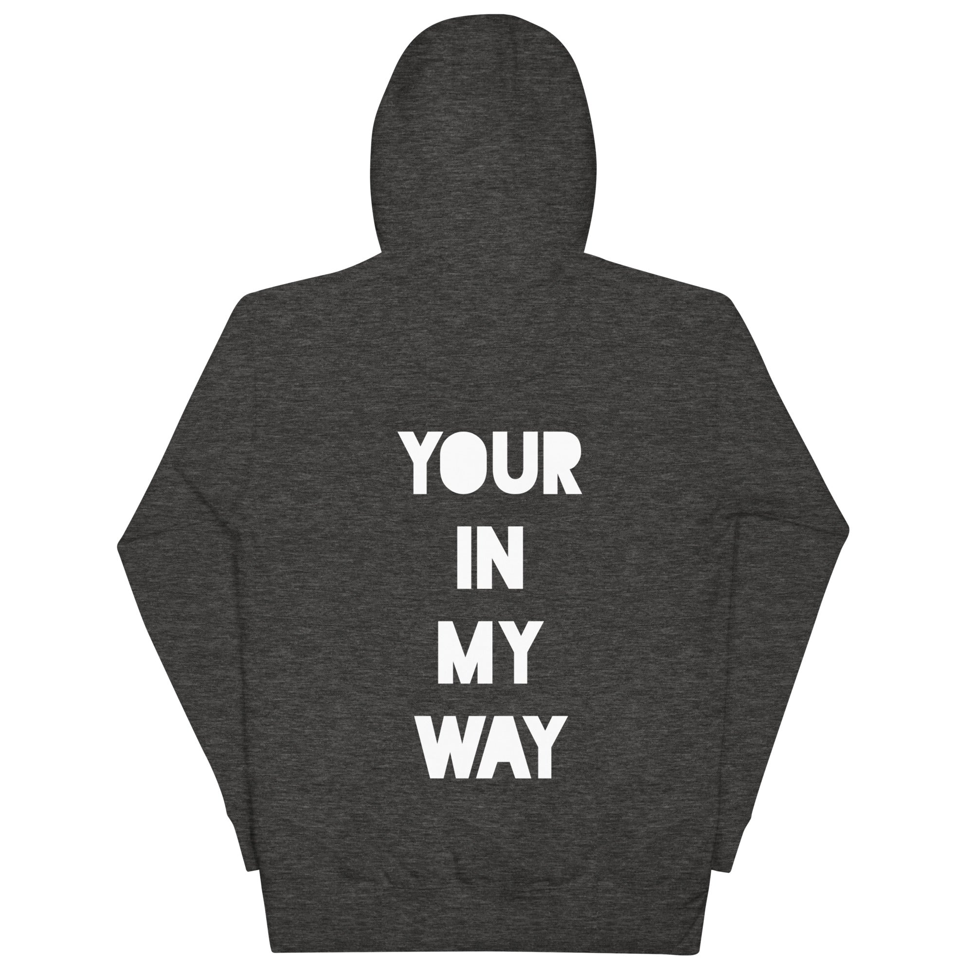 BILTWEAR YOUR IN MY WAY  Unisex Hoodie