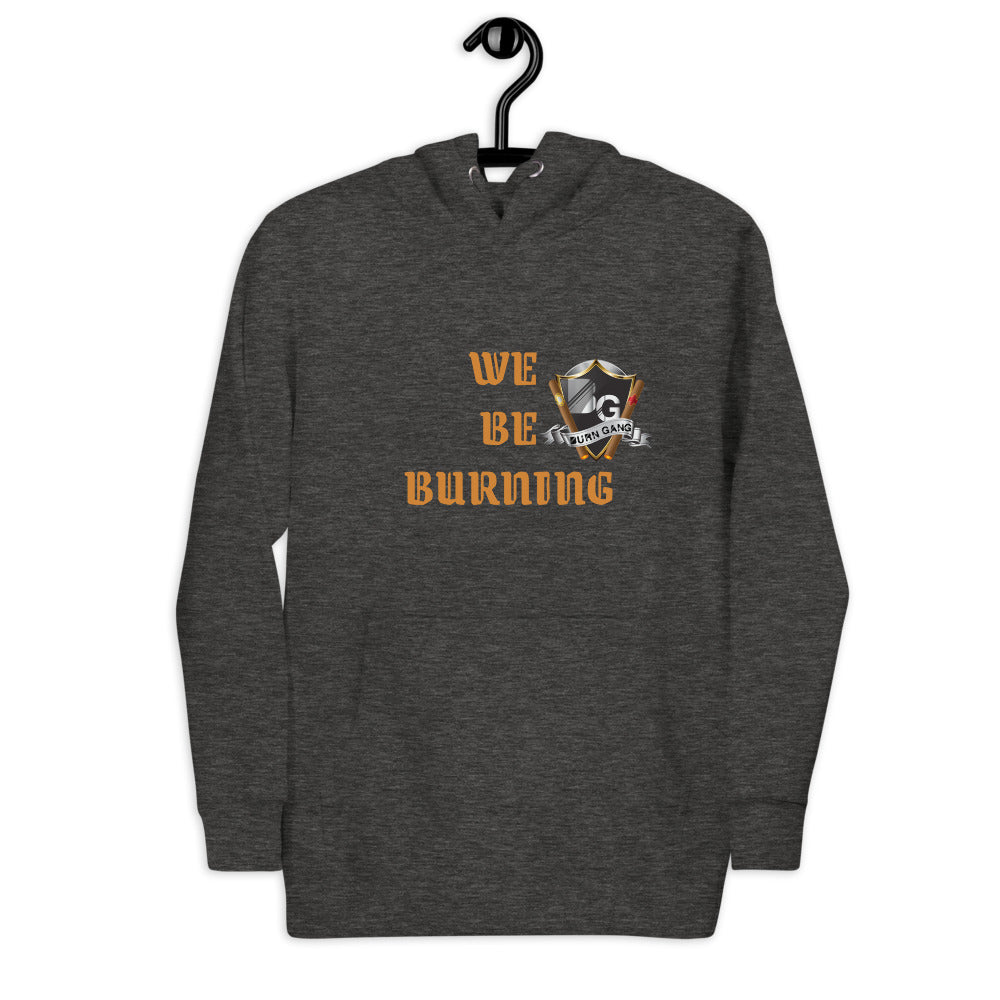 BURN GANG We Be Burning Unisex Hoodie