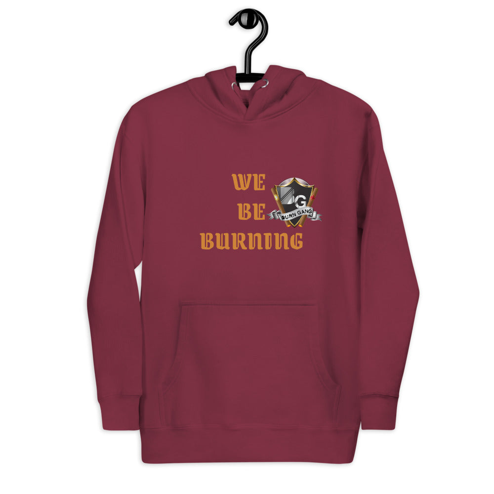 BURN GANG We Be Burning Unisex Hoodie