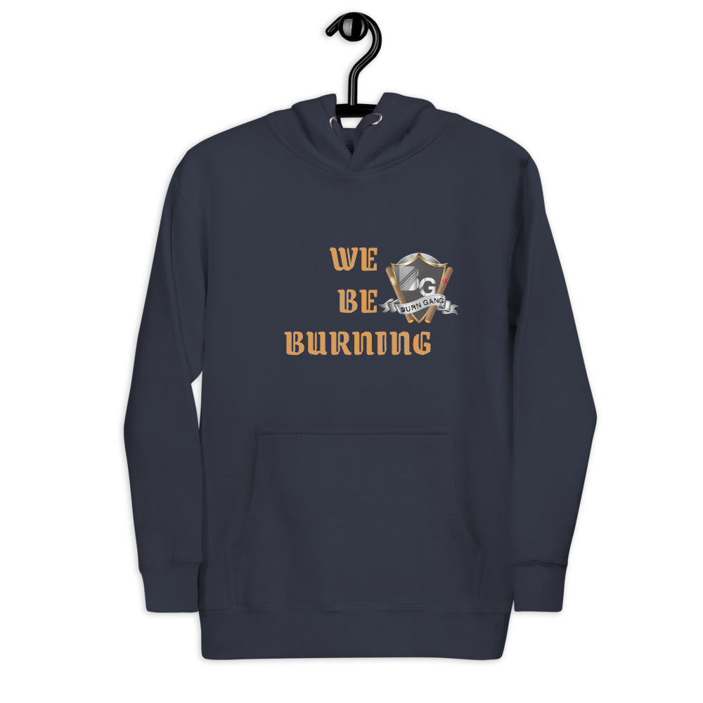 BURN GANG We Be Burning Unisex Hoodie