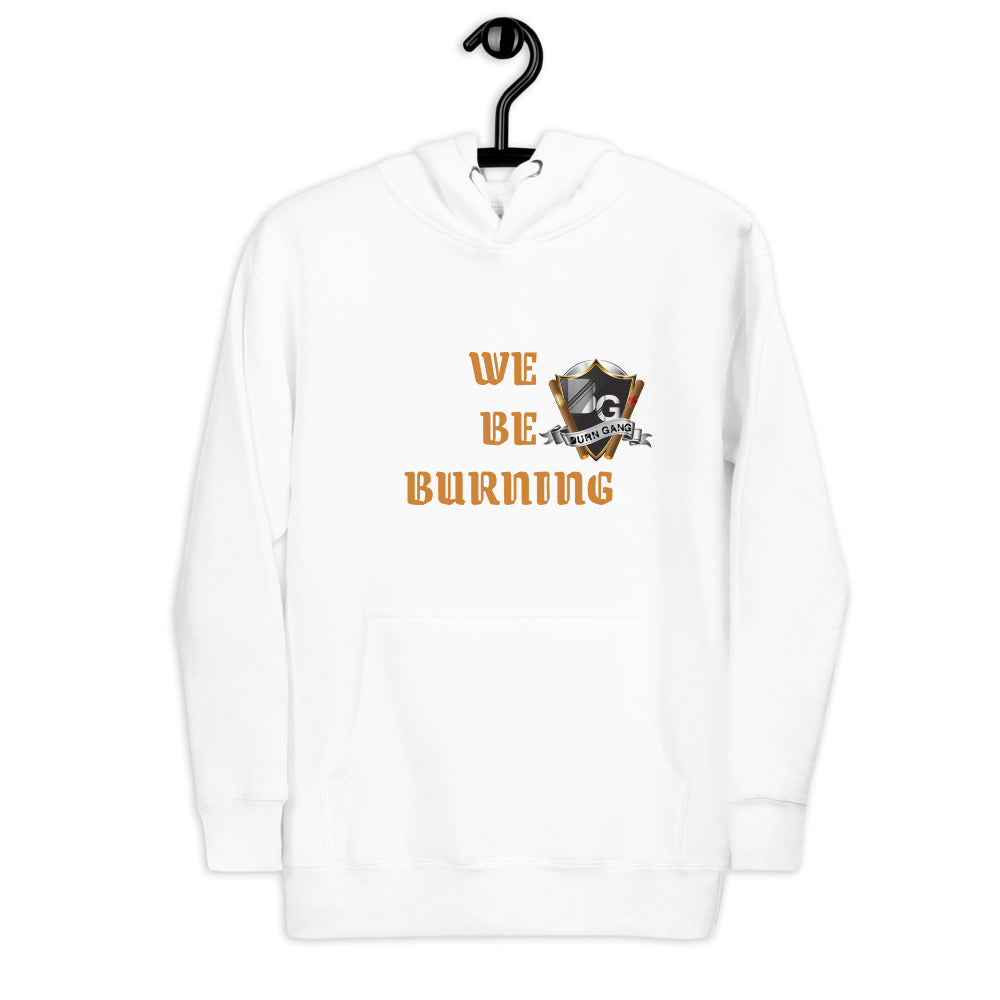 BURN GANG We Be Burning Unisex Hoodie