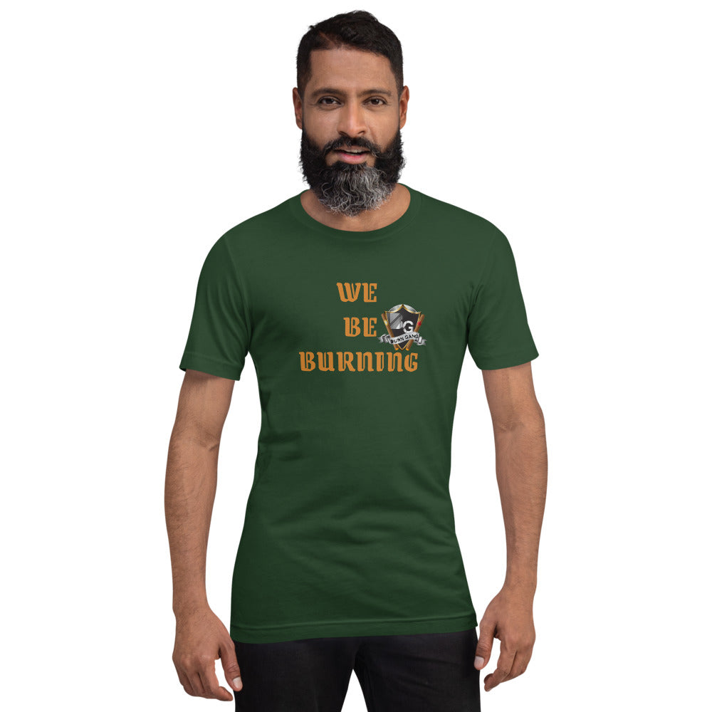 BURN GANG We Be Burning Short-Sleeve Unisex T-Shirt