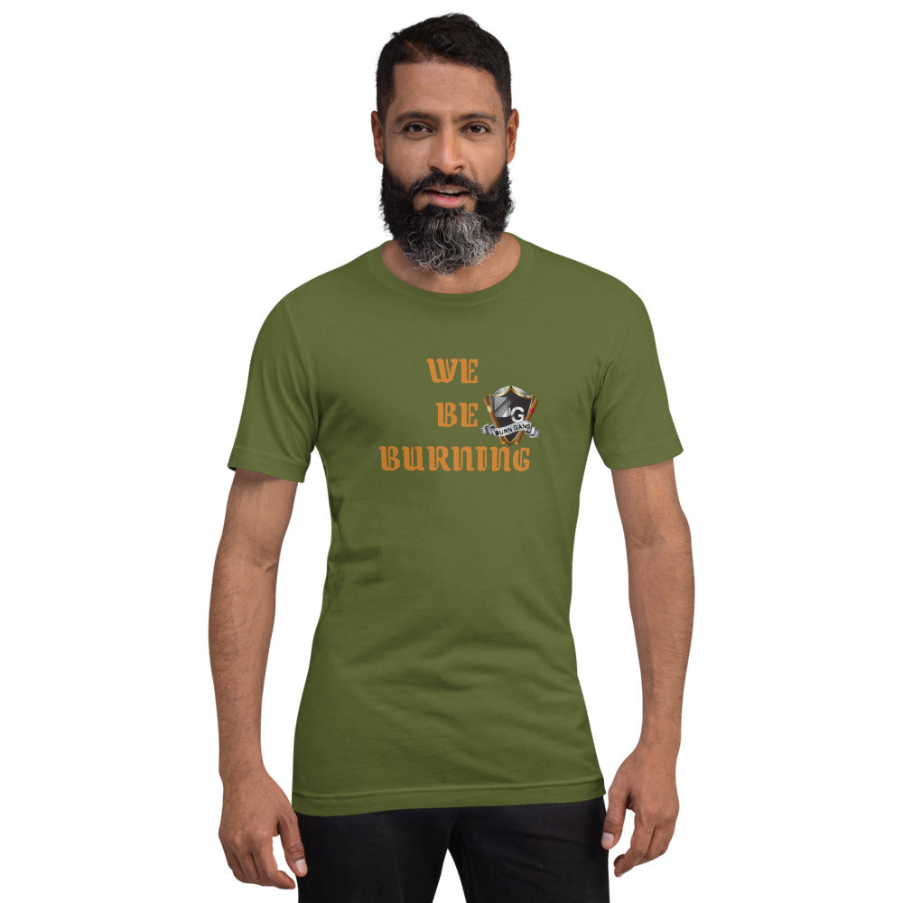 BURN GANG We Be Burning Short-Sleeve Unisex T-Shirt