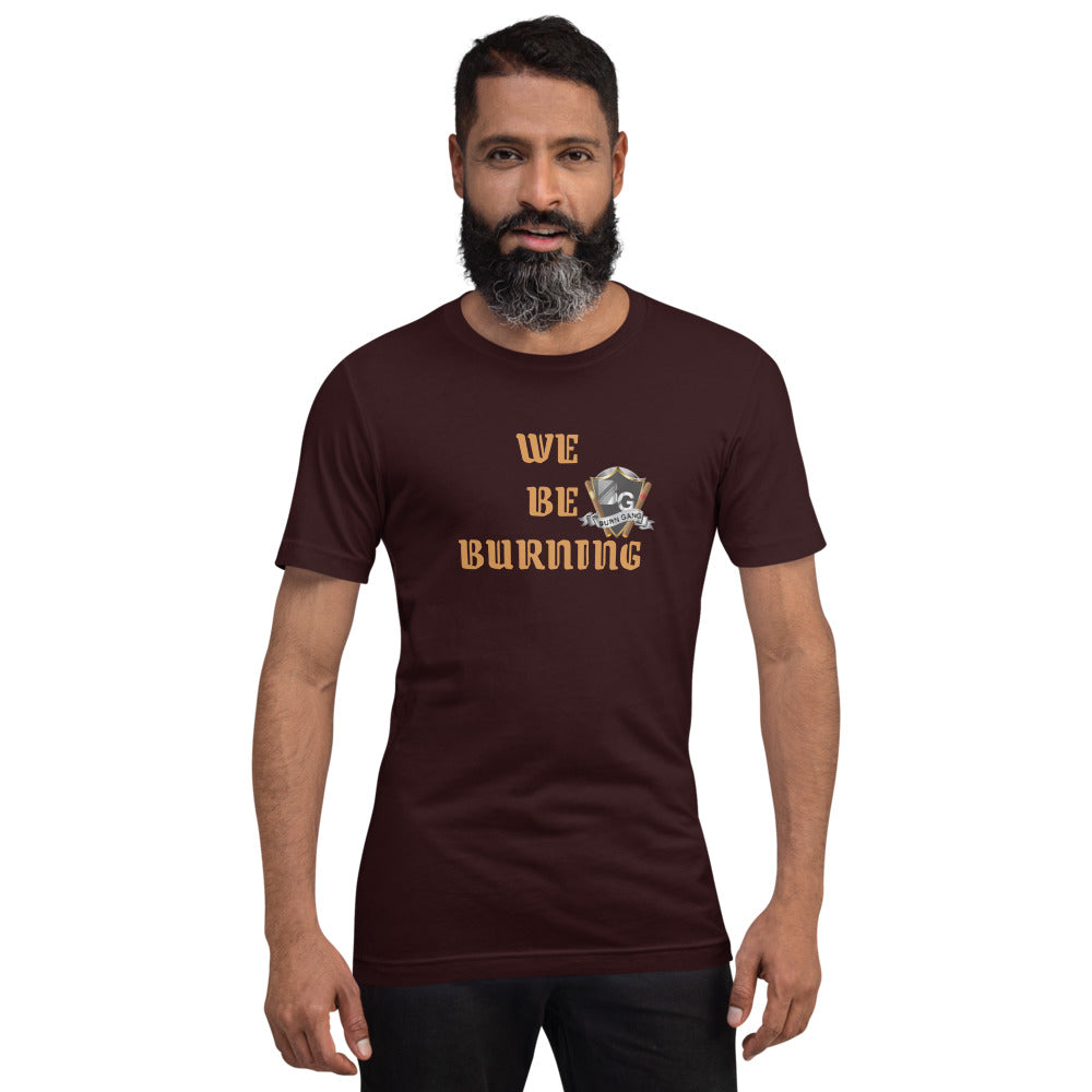 BURN GANG We Be Burning Short-Sleeve Unisex T-Shirt